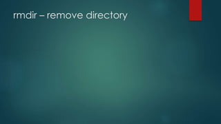 rmdir – remove directory
 