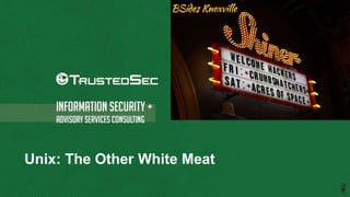 Unix: The Other White Meat
 