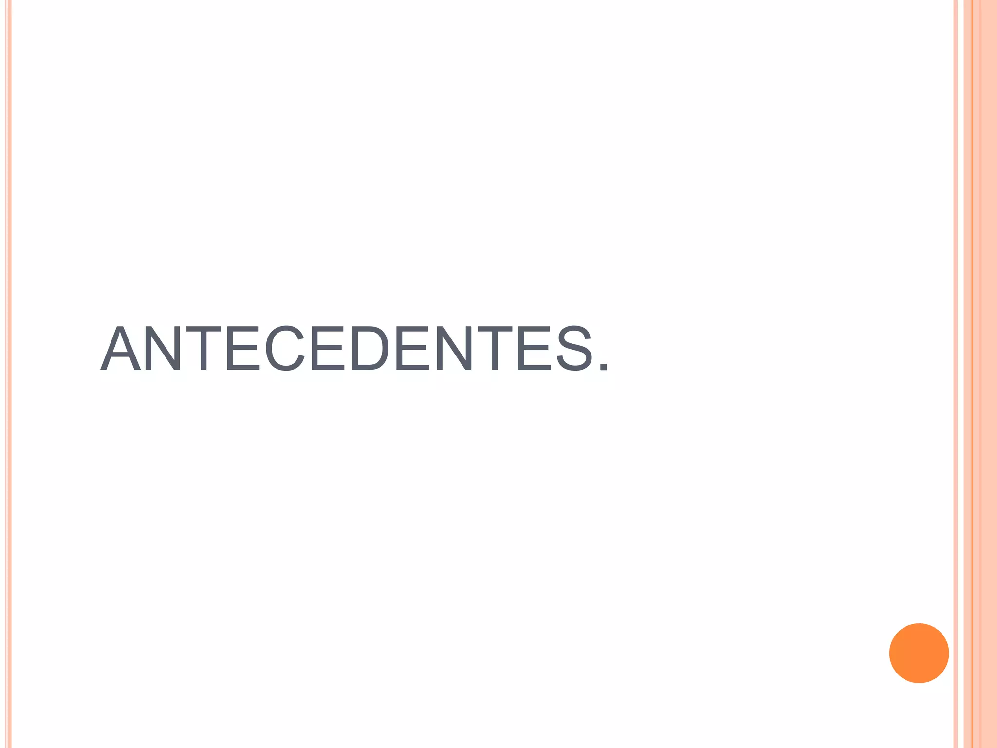ANTECEDENTES.
 