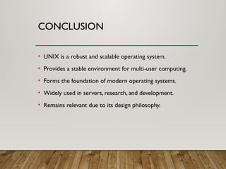 UNIX is very powerful and multi-user and multitasking and very popular ...
