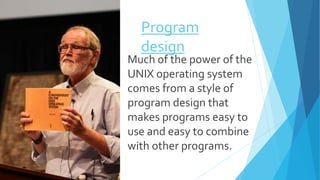 Unix philosophy and principles | PPTX