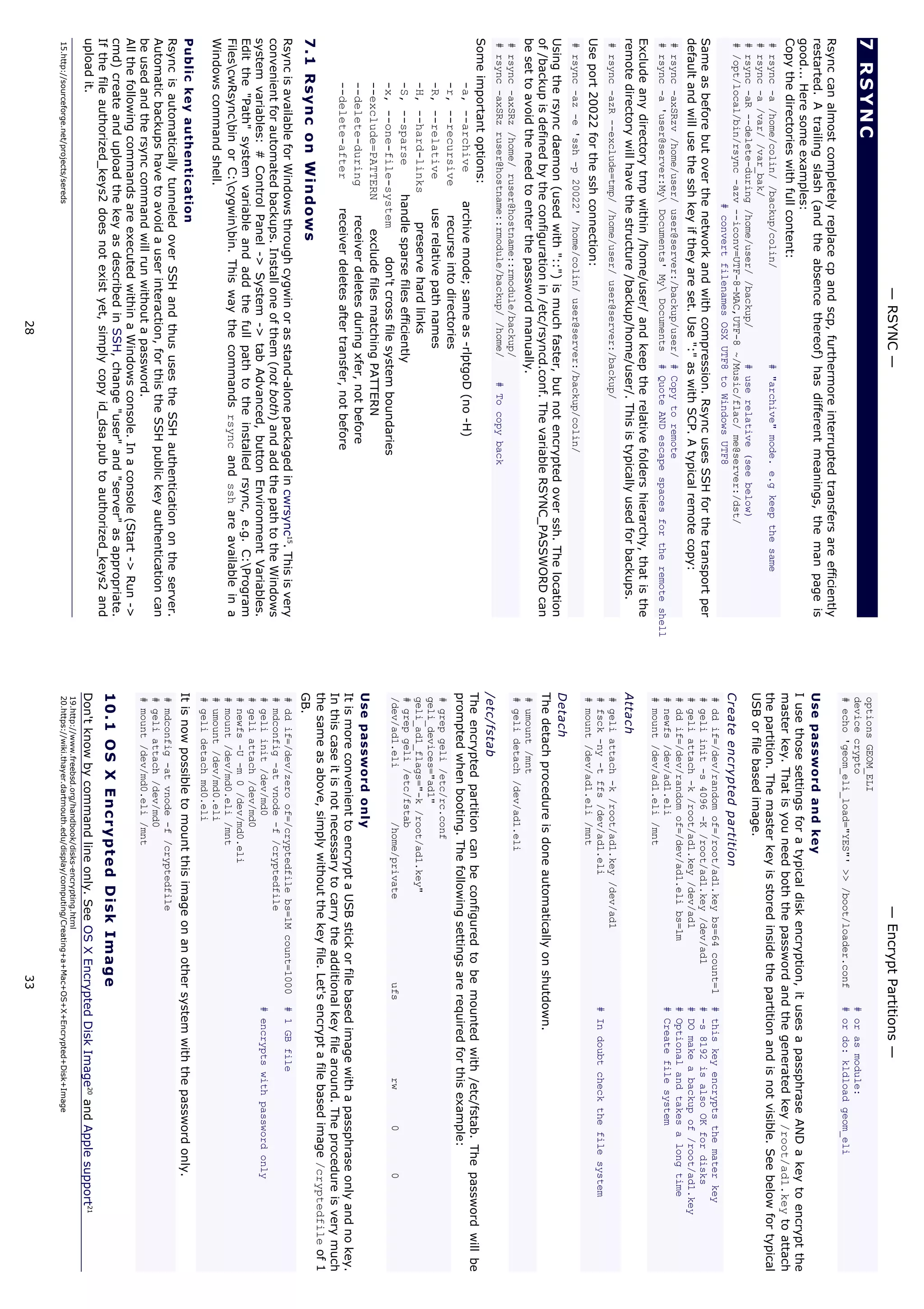 @CC
SGDNOSHNMNO_CLEAN=YESSNSGDL@JDBNLL@MCSN@UNHCBKD@MHMFSGDNAIDBSR@KQD@CXATHKC
#cd/usr/src/sys/i386/conf/
#cpGENERICMYKERNEL
#cd/usr/src
#makebuildkernelKERNCONF=MYKERNEL
#makeinstallkernelKERNCONF=MYKERNEL
4NQDATHKCSGDETKK/3
#makebuildworld#BuildthefullOSbutnotthekernel
#makebuildkernel#UseKERNCONFasaboveifappropriate
#makeinstallkernel
#reboot
#mergemaster-p#Comparesonlyfilesknowntobeessential
c3XRSDLc

[^$.|?*+()#specialcharactersanyotherwillmatchthemselves
#escapesspecialcharactersandtreatasliteral
*#repeatthepreviousitemzeroormoretimes
.#singlecharacterexceptlinebreakcharacters
.*#matchzeroormorecharacters
^#matchatthestartofaline/string
$#matchattheendofaline/string
.$#matchasinglecharacterattheendofline/string
^$#matchlinewithasinglespace
[^A-Z]#matchanylinebeginningwithanycharfromAtoZ
21.6Someusefulcommands
4GDENKKNVHMFBNLL@MCR@QDTRDETKSNHMBKTCDHM@RBQHOSNQ@RNMDKHMDQR
sort-t.-k1,1n-k2,2n-k3,3n-k4,4n#SortIPv4ipaddresses
echo'Test'|tr'[:lower:]''[:upper:]'#Caseconversion
echofoo.bar|cut-d.-f1#Returnsfoo
PID=$(ps|grepscript.sh|grepbin|awk'{print$1}')#PIDofarunningscript
PID=$(psaxww|grep[p]ing|awk'{print$1}')#PIDofping(w/ogreppid)
IP=$(ifconfig$INTERFACE|sed'/.*inetaddr:/!d;s///;s/.*//')#Linux
IP=$(ifconfig$INTERFACE|sed'/.*inet/!d;s///;s/.*//')#FreeBSD
if[`difffile1file2|wc-l`!=0];then[...]fi#Filechanged?
cat/etc/master.passwd|grep-vroot|grep-v*:|awk-F:#Createhttppasswd
'{printf(%s:%sn,$1,$2)}'/usr/local/etc/apache2/passwd
testuser=$(cat/usr/local/etc/apache2/passwd|grep-v#Checkuserinpasswd
root|grep-v*:|awk-F:'{printf(%sn,$1)}'|grep^user$)
:(){:|:};:#bashforkbomb.Willkillyourmachine
tail+2filefile2#removethefirstlinefromfile
)TRDSGHRKHSSKDSQHBJSNBG@MFDSGDEHKDDWSDMRHNMENQL@MXEHKDR@SNMBDNQDW@LOKDEQNLBWWSN
BOO4DRSHSEHQRSVHSGNTSSGD|sh@SSGDDMC9NTB@M@KRNCNSGHRVHSGSGDBNLL@MCrenameHE
HMRS@KKDC/QVHSGA@RGATHKSHMR
#ls*.cxx|awk-F.'{printmv$0$1.cpp}'|sh
#ls*.c|seds/.*/cp.$(date+%Y%m%d)/|sh#e.g.copy*.cto*.c.20080401
#rename.cxx.cpp*.cxx#Renameall.cxxtocpp
#foriin*.cxx;domv$i${i%%.cxx}.cpp;done#withbashbuiltins
22PROGRAMMING
22.1Cbasics
strcpy(newstr,str)/*copystrtonewstr*/
expr1?expr2:expr3/*if(expr1)expr2elseexpr3*/
x=(yz)?y:z;/*if(yz)x=y;elsex=z;*/
inta[]={0,1,2};/*Initializedarray(ora[3]={0,1,2};*/
inta[2][3]={{1,2,3},{4,5,6}};/*Arrayofarrayofints*/
inti=12345;/*Convertinitocharstr*/
charstr[10];
sprintf(str,%d,i);
22.2Cexample
!LHMHL@KBOQNFQ@LRHLOKDB
#includestdio.h
main(){
intnumber=42;
printf(Theansweris%in,number);
}
#NLOHKDVHSG
c0QNFQ@LLHMFc

 