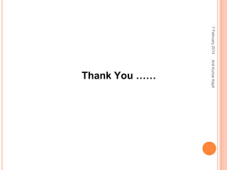 7 February 2014
Anil Kumar Kapil

Thank You ……

 