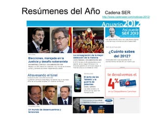 Resúmenes del Año Cadena SER
http://www.cadenaser.com/noticias-2012/
 