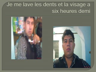 Je me lave les dents et la visage a sixheuresdemi