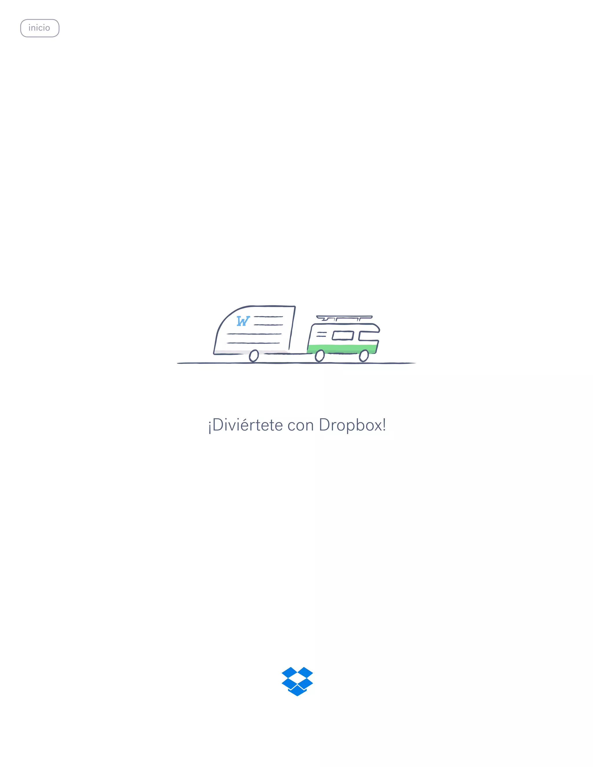 ¡Diviértete con Dropbox!
inicio
 