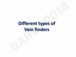 Different types of
Vein finders
 
