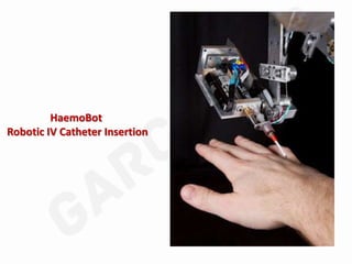 HaemoBot
Robotic IV Catheter Insertion
 