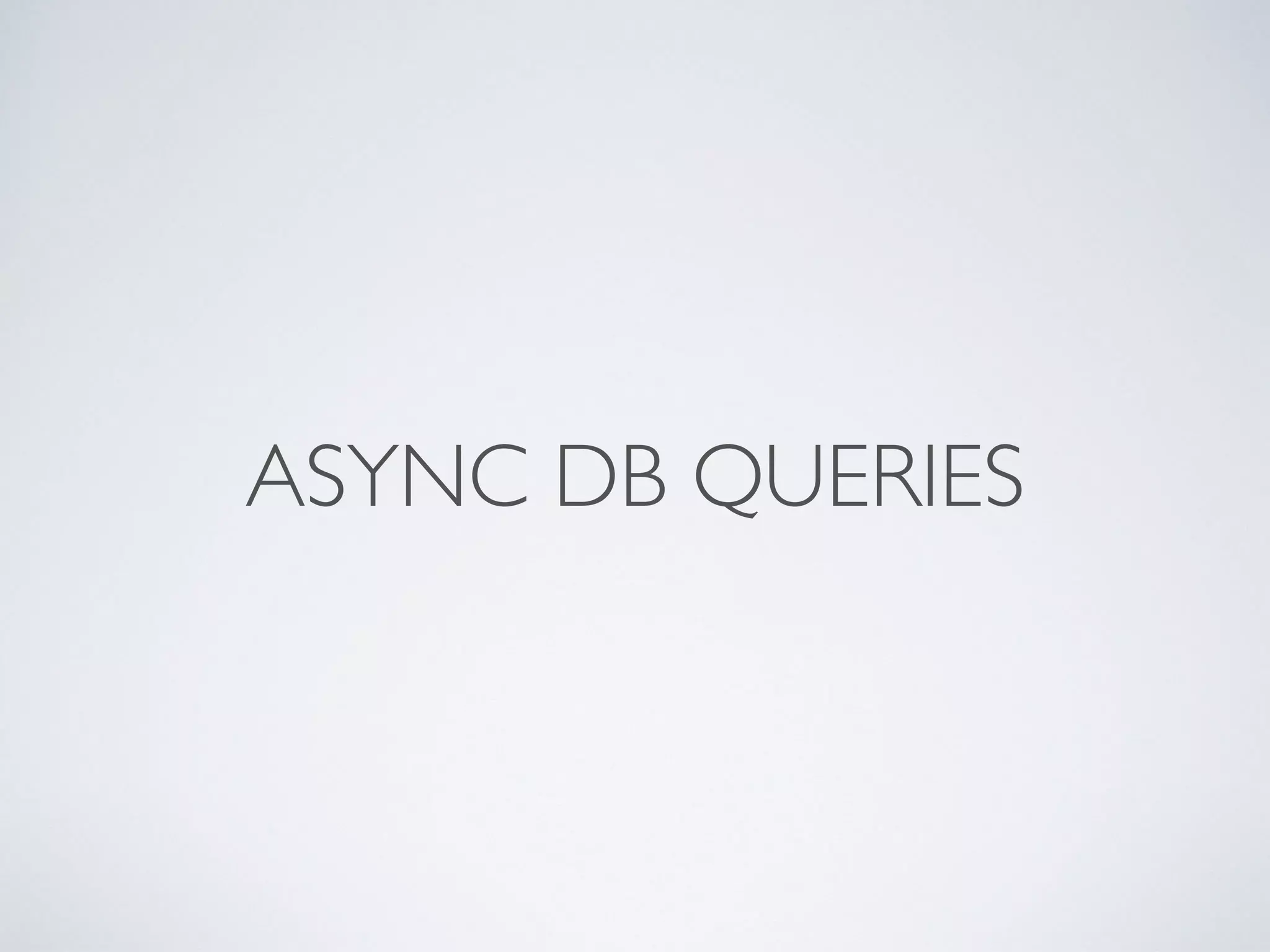 ASYNC MYSQL
mysqli::reap_async_query
mysqli_reap_async_query
 