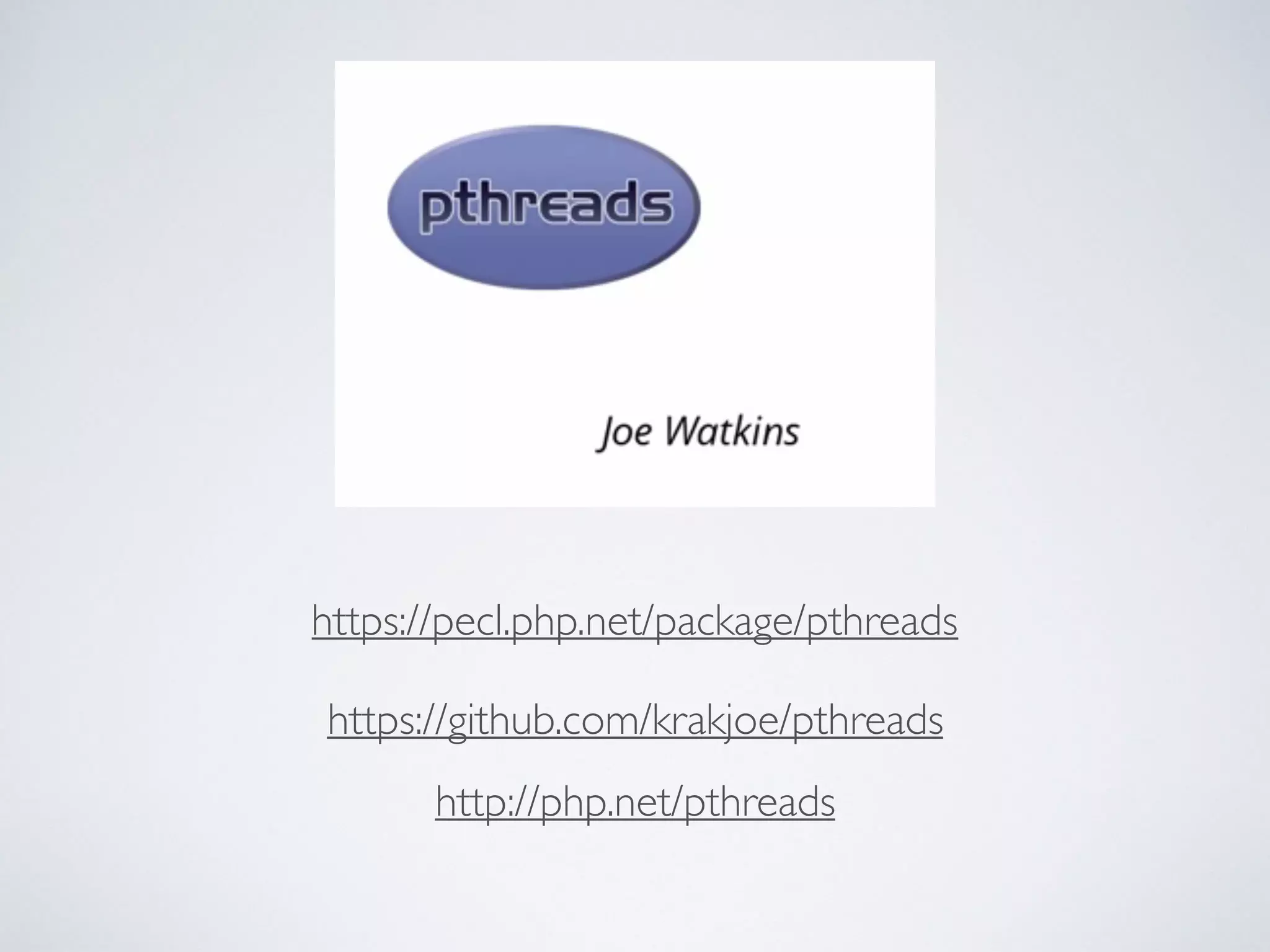 PTHREADS
• Object Orientated (like Java)
• Easy to use an safety built in (no MUTEX)
• High level implementation of POSIX threads
• Well documented
 