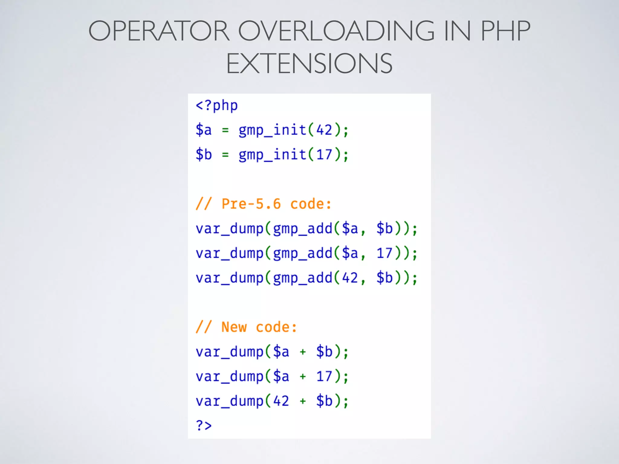 OPERATOR OVERLOADING IN PHP
EXTENSIONS
 