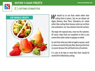 NATURE’S BOON FRUITS www.sastasundar.com 
8 HOW MUCH FRUIT IS NEDED DAILY? 
The amount of fruit you need to eat depends on...