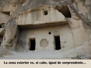 La zona exterior es, si cabe, igual de sorprendente… 
 