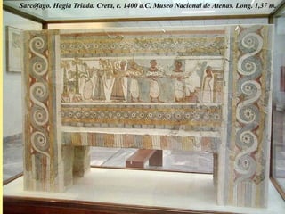 Sarcófago. Hagia Triada. Creta, c. 1400 a.C. Museo Nacional de Atenas. Long. 1,37 m. 