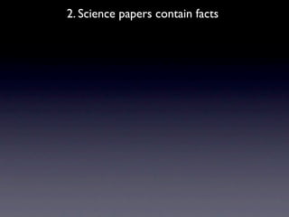 2. Science papers contain facts
 