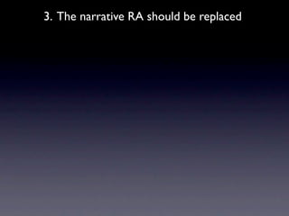 3. The narrative RA should be replaced
 