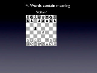 4. Words contain meaning
     Sicilian?
 