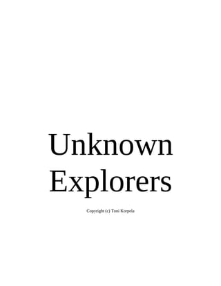 Unknown
Explorers
  Copyright (c) Toni Korpela
 