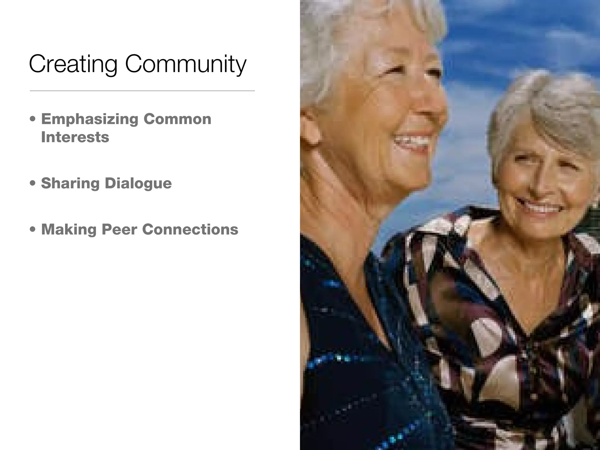 Emphasizing Common Interests Sharing Dialogue Making Peer Connections Creating Community