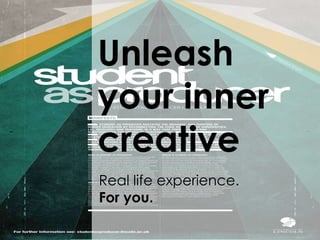 Unleash your inner creative Real life experience. For you. 