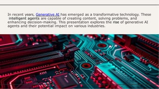 Unleashing Potential The Rise Of Generative AI Agents | PPT
