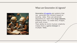 Unleashing Potential The Rise Of Generative AI Agents | PPTX