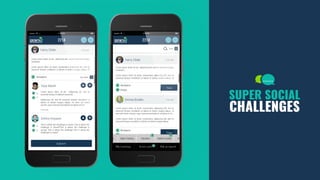 SUPER SOCIAL
CHALLENGES
 