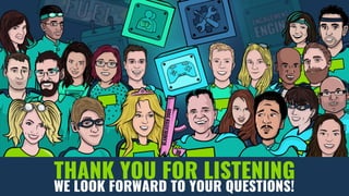 THANK YOU FOR LISTENING
WE LOOK FORWARD TO YOUR QUESTIONS!
 