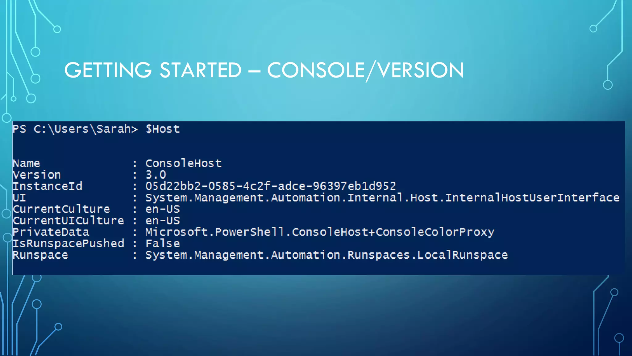 GETTING STARTED – CONSOLE/VERSION
 