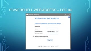 POWERSHELL WEB ACCESS – LOG IN

 
