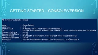 GETTING STARTED – CONSOLE/VERSION

 