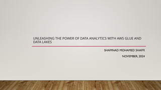 Unleashing the Power of Data Analytics with AWS Glue and Data Lakes.pptx