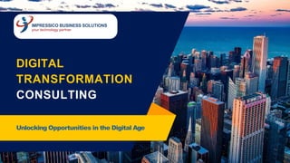 DIGITAL
TRANSFORMATION
CONSULTING
Unlocking Opportunities in the Digital Age
 