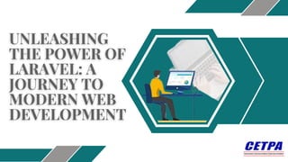 Unleashing the Power of Laravel A Journey to Modern Web Development ...