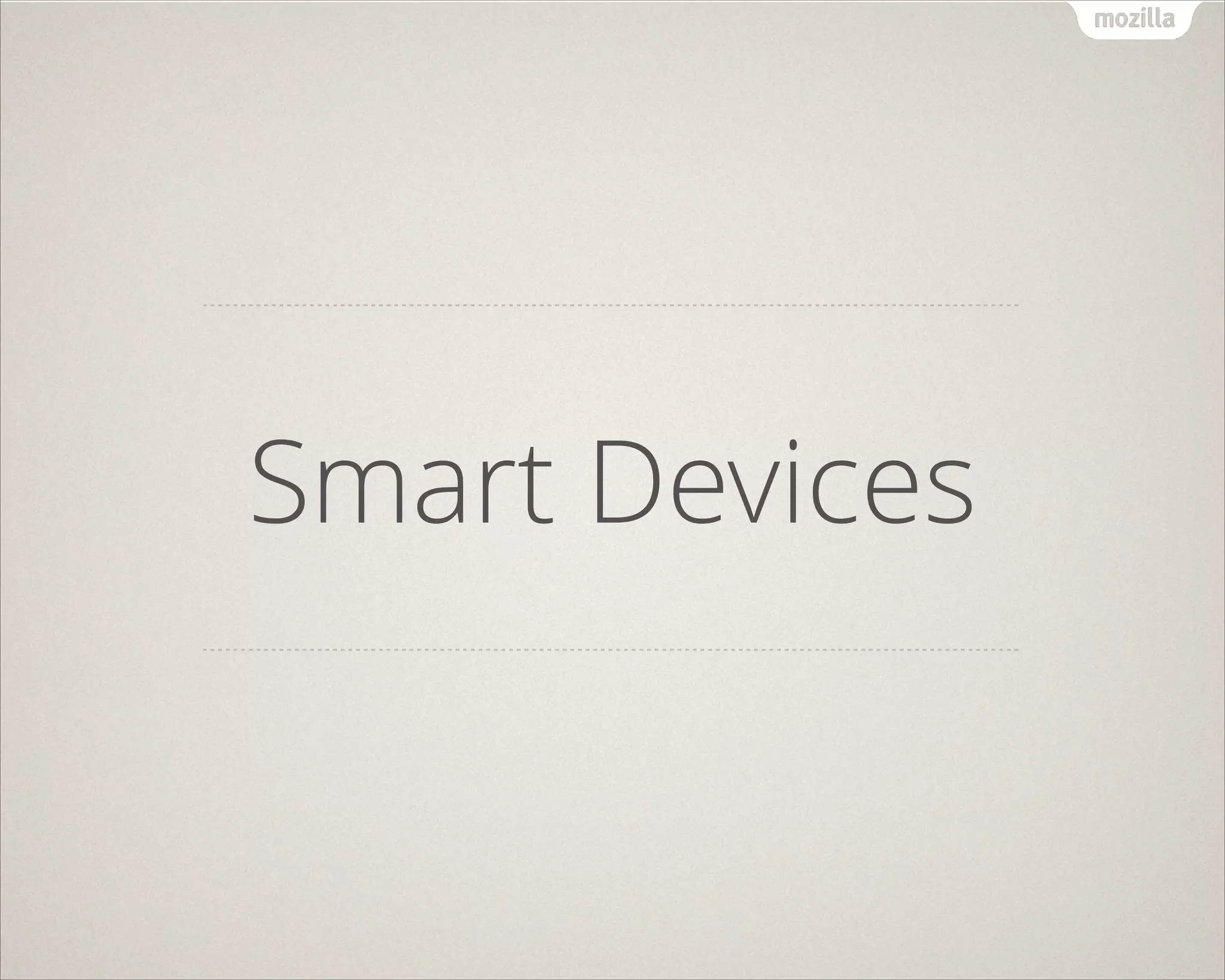 Smart Devices
 