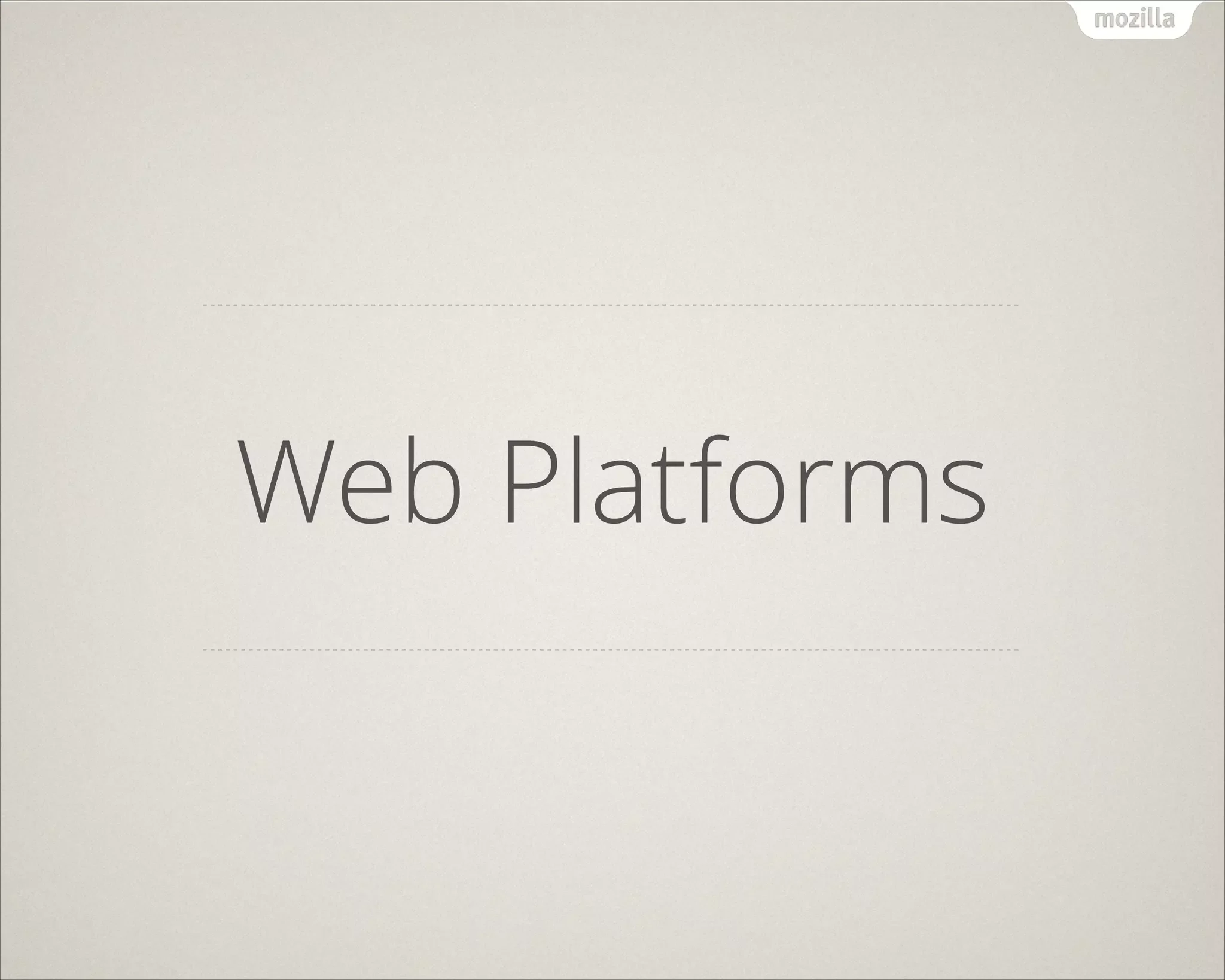Web Platforms
 