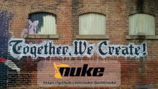 Unleash your build with nuke