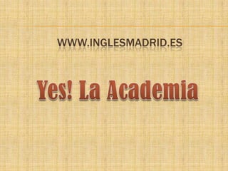 WWW.INGLESMADRID.ES
 