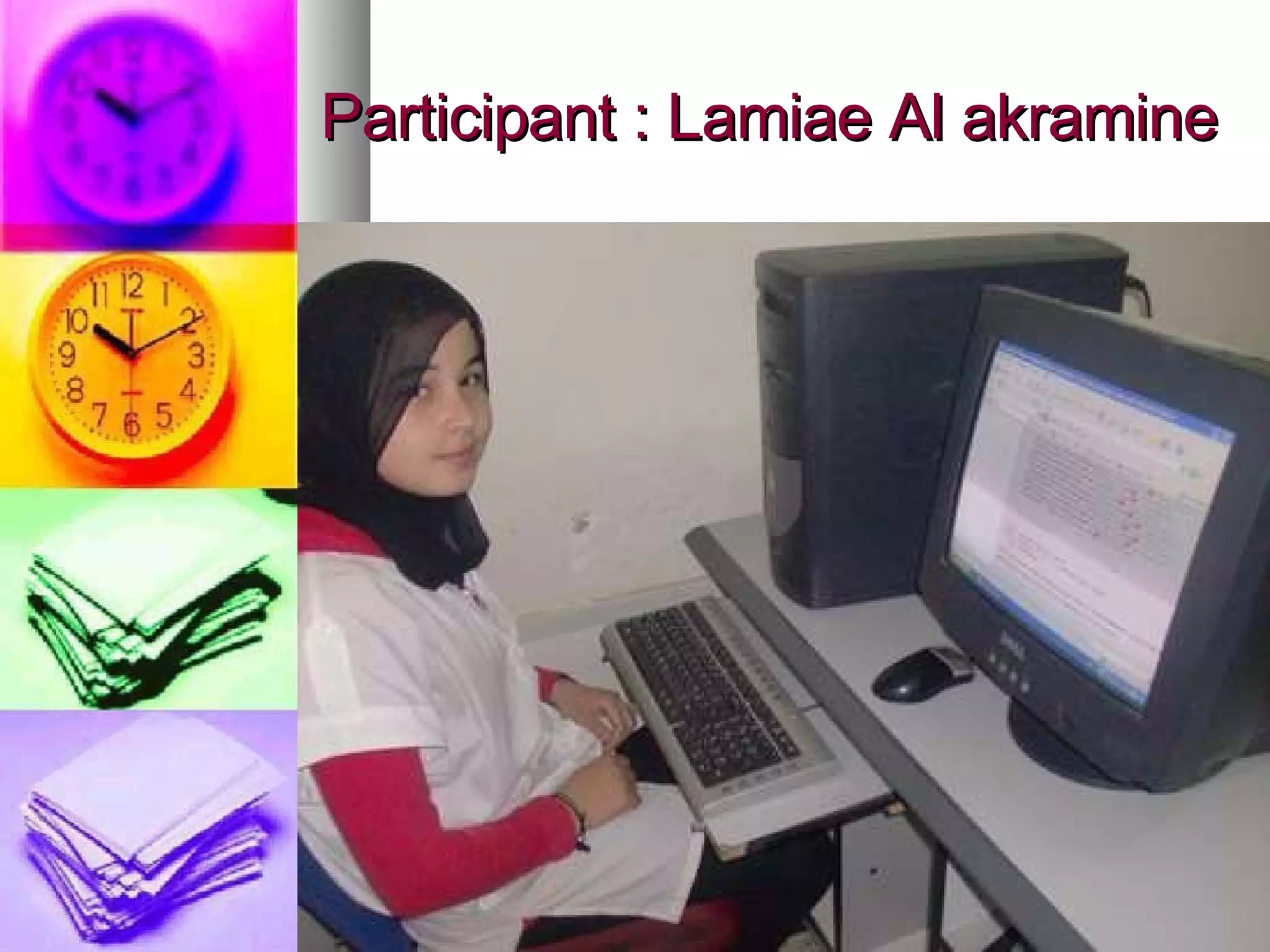 Participant : Lamiae Al akramine