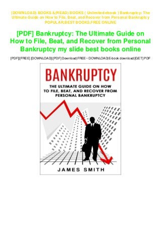 (DOWNLOAD) BOOKS &(READ) BOOKS ( Unlimited ebook ) Bankruptcy: The
Ultimate Guide on How to File, Beat, and Recover from Personal Bankruptcy
POPULAR,BEST BOOKS,FREE ONLINE
[PDF] Bankruptcy: The Ultimate Guide on
How to File, Beat, and Recover from Personal
Bankruptcy my slide best books online
[PDF]|[FREE] [DOWNLOAD]|[PDF] Download|FREE~ DOWNLOAD|E-book download|[GET] PDF
 