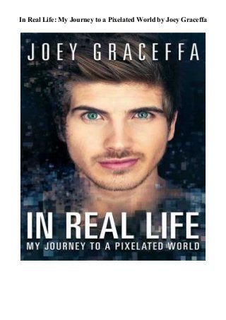 Unlimited Ebook In Real Life My Journey To A Pixelated World Fu