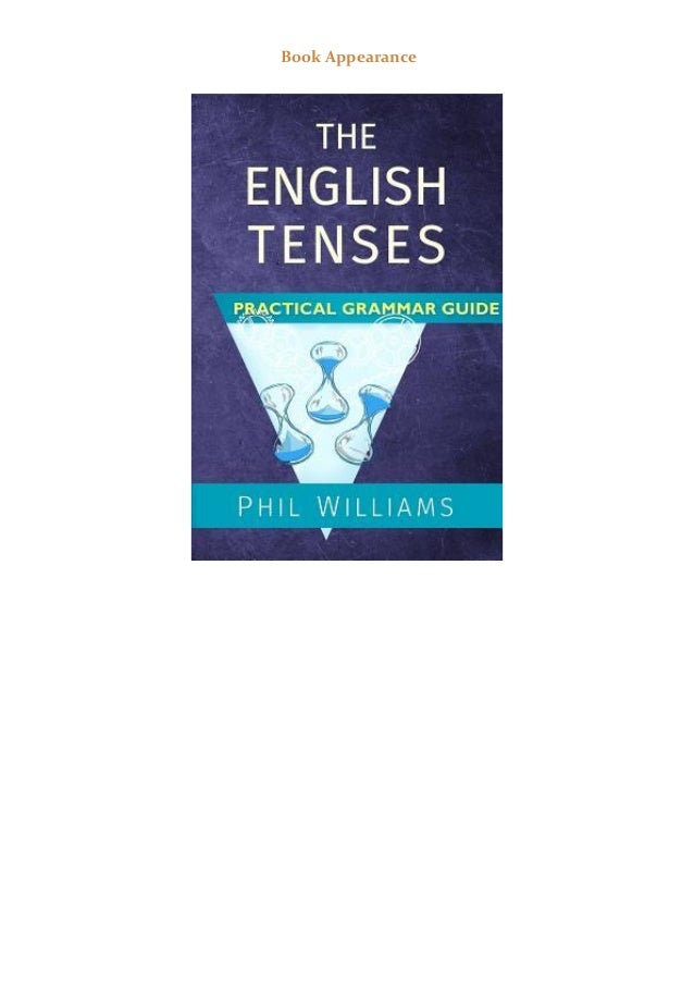 (Unlimited ebook) The English Tenses Practical Grammar Guide (By Phil