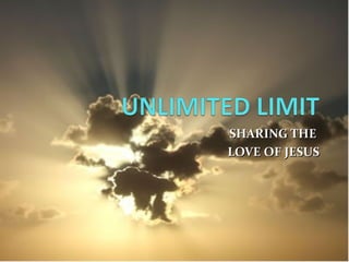 SHARING THE  LOVE OF JESUS 