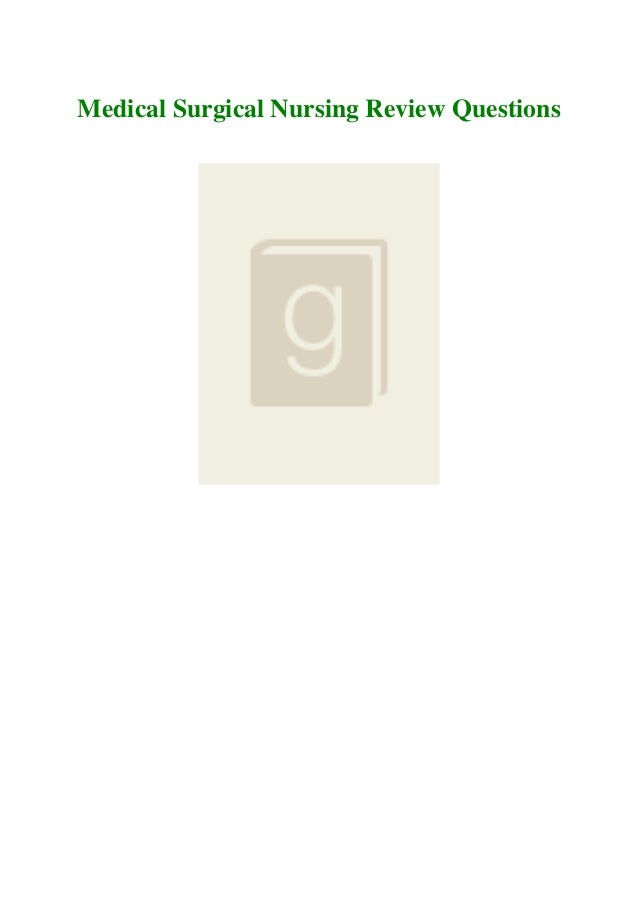 Unlimited Medical Surgical Nursing Review Questions BOOK^