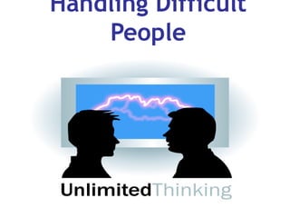 Handling Difficult People 