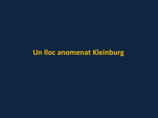 Un lloc anomenat Kleinburg
 