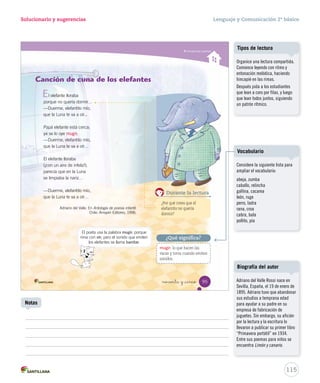 15-06-12 18:41 
Solucionario y sugerencias Lenguaje y Comunicación 2º básico 
¿Qué sabes? Evaluación inicial 
Lee el texto y contesta las preguntas. 
1. Marca con un el tipo texto que 
Cuento 
Alí 
aalleeggrrííaa 
A B C 
45 
no nta y _tres 
acabas de leer. 
poema receta cuento 
2. Pinta el recuadro con el sentimiento que 
expresa el texto. 
alegría respeto 
3. Une los artículos con sus respectivos 
sustantivos. 
el niñas 
las mar 
unos ola 
una ríos 
4. Marca con un cuántos niños se 
nombran en el texto. 
Uno. Más de uno. 
5. Pinta con la pregunta y con 
la exclamación de lo que dice . 
¿Te gustó el poema?, 
¡yo lo encontré muy 
entretenido! 
93 
U3 (92-127).indd 93 15-06-12 18:45 
Evaluación inicial 
Esta evaluación abarca algunos 
contenidos de la unidad: 
características del poema, género, 
número, signos de interrogación y 
de exclamación. 
113 
Notas 
 
