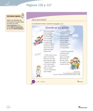 Comprensión oral 
Escucha atentamente y responde la pregunta. 
1. Encierra con un la respuesta correcta de cada adivinanza. Interpretar 
_ciento  inticuatro 
Escucha adivinanzas ¿Qué voy a 
escuchar? 
Las adivinanzas 
son juegos de 
palabras donde se 
nombran pistas 
para que puedas 
descubrir un 
concepto. 
Adivinanza 1 
Adivinanza 2 
Adivinanza 3 
Adivinanza 4 
Adivinanza 5 
Adivinanza 6 
Adivinanza 7 
¡Practica estas adivinanzas para 
que se las digas a tu familia! 
Conectad@s 
Si quieres conocer 
más adivinanzas, ingresa a 
www.casadelsaber.cl/len/202 
124 
Cuaderno de actividades 
Amplíe este contenido con las 
actividades propuestas en la 
página 41. 
144 
Página 124 
Conectad@s 
Ingrese, junto con los 
estudiantes, a 
www.casadelsaber.cl/len/202 
y lean adivinanzas. Puede 
proyectar la navegación de la 
página, o bien sugerir a los 
estudiantes que la revisen desde 
sus computadores. 
 