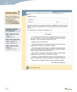 Prepara la prueba 3 • Repaso Desprende, 
responde 
y pega en 
tu cuaderno 
Lee el siguiente poema y responde las preguntas. 
La chinita comilona 
come, come sin parar, 
ya le duele la guatita, 
y no para de llorar. 
Su mamita afligida 
su guatita frotará, 
es frágil y tiene frío, 
¿al doctor la llevará? 
Equipo editorial 
1. Marca con un de qué trata el poema. 
La chinita tiene que ir al doctor. 
La chinita se enfermó por comer mucho. 
La mamá de la chinita tiene dolor de guatita. 
2. ¿Qué sentimiento expresa el poema? 
¿Por qué? 
3. Completa • 4. Escribe 5. Escribe 6. Completa corresponda. 
— — — gustaría Desplegable 
Solucionario 
Se espera que los estudiantes 
indiquen en su respuesta que a 
la chinita por comilona le duele la 
guatita y no para de llorar, y que su 
mamá está pensando en llevarla al 
doctor. De esto se puede inferir que 
la chinita siente dolor. 
152 
 
