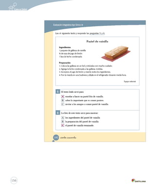 Actividades digitales 
Indique a los estudiantes que 
esta evaluación la pueden realizar 
en el texto o en el sitio 
www.casadelsaber.cl, en la 
sección Editor de evaluaciones 
del ambiente Sala de profesores. 
Distribución de temas 
en la evaluación 
Unidad 1: Historias para contar 
- Módulos 1 y 2: 
preguntas 1, 2, 3 y 4. 
Unidad 2: Textos de todos los días 
- Módulo 1: preguntas 5 y 6. 
- Módulo 2: preguntas 7 y 8. 
Unidad 3: Poemas para sentir 
- Módulos 1 y 2: 
preguntas 9, 10, 11 y 12. 
154 
 